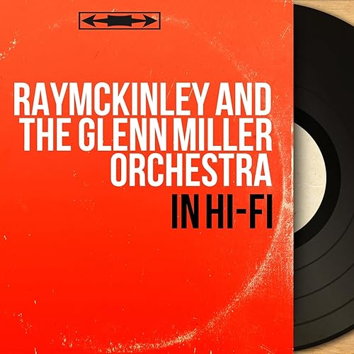 Hallelujah I Just Love Her So De Raymckinley And The Glenn Miller Orchestra En Amazon Music Amazon Es