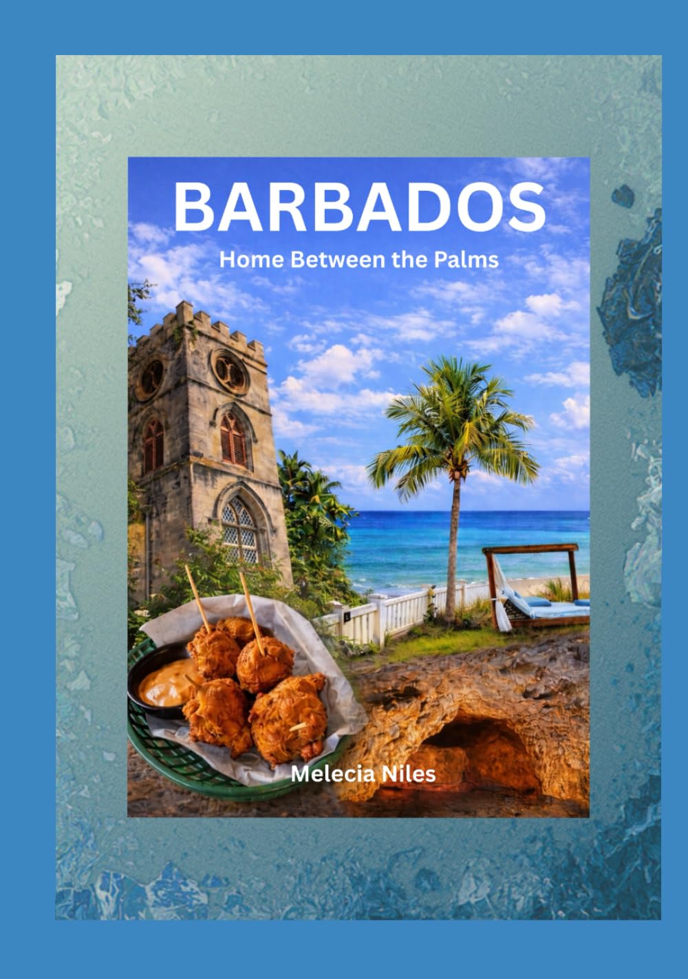 Barbados: Home Between the Palms | Travel Guide 2026 | 2nd Edition: Food, History & Local Secrets with Map: Travel Guide to Food, Traditions & Hidden Gems