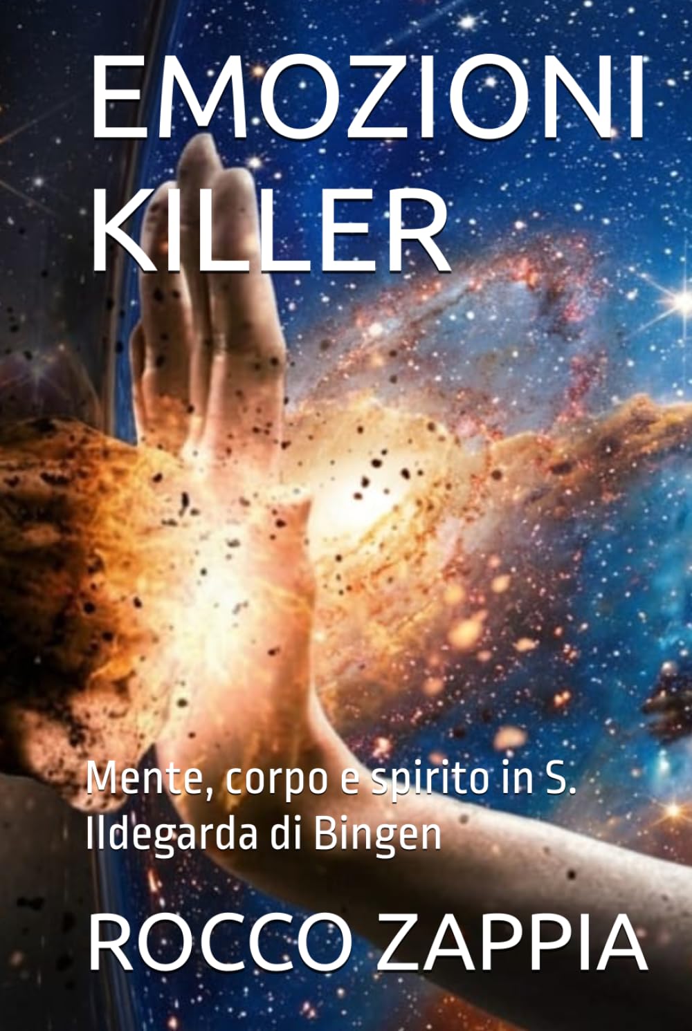 EMOZIONI KILLER: Mente, corpo e spirito in S. Ildegarda di Bingen (MEDICINA SPIRITUALE)