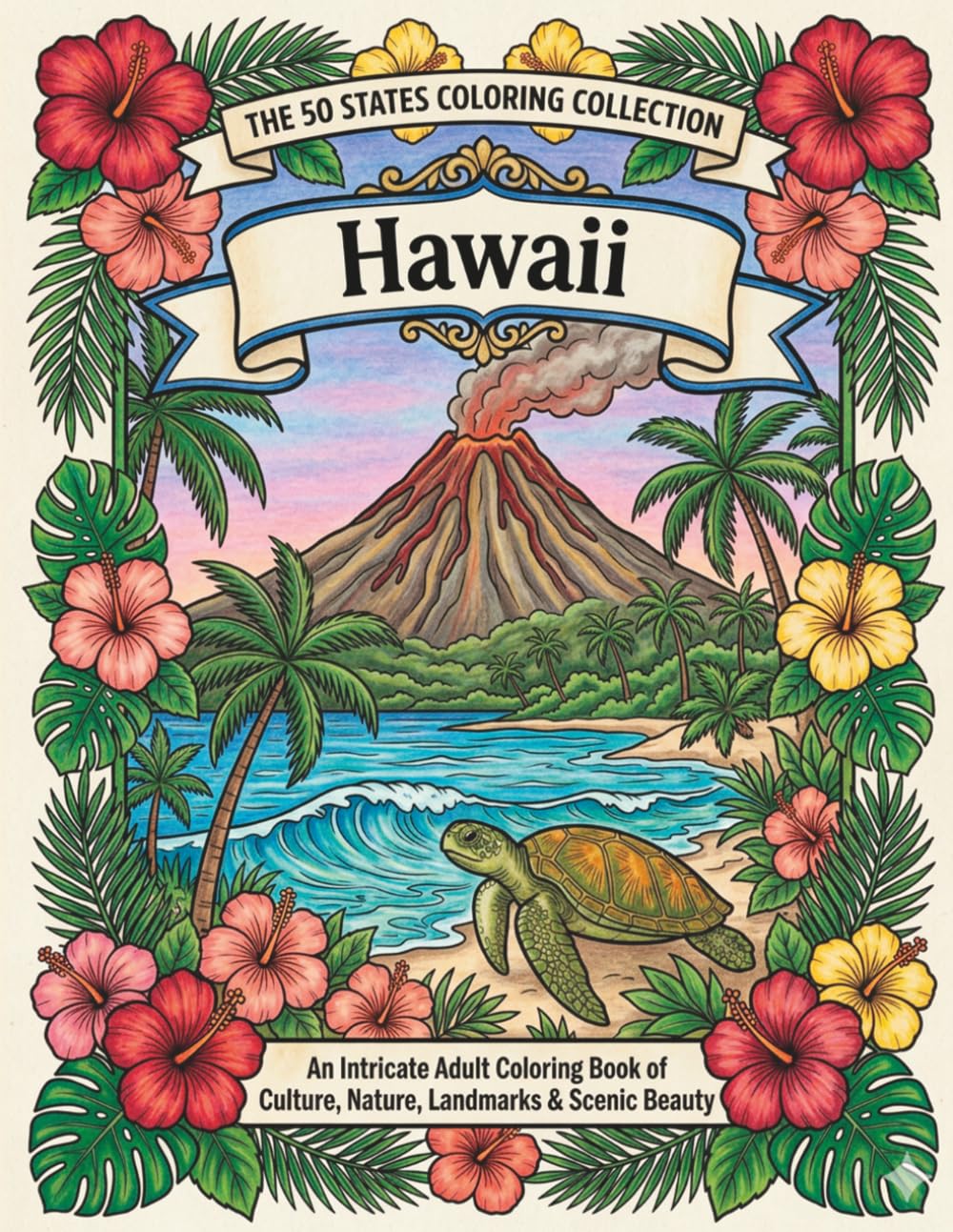 Hawaii Coloring Book: Tropical Islands, Volcanoes, Beaches, Wildlife, Waterfalls and Hawaiian Culture
