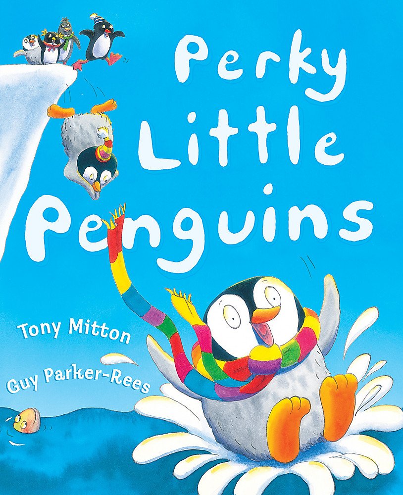 Perky Little Penguins Mitton, Tony and Parker-Rees, Guy