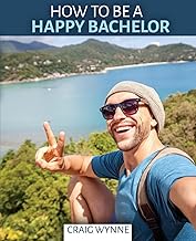 How to Be a Happy Bachelor