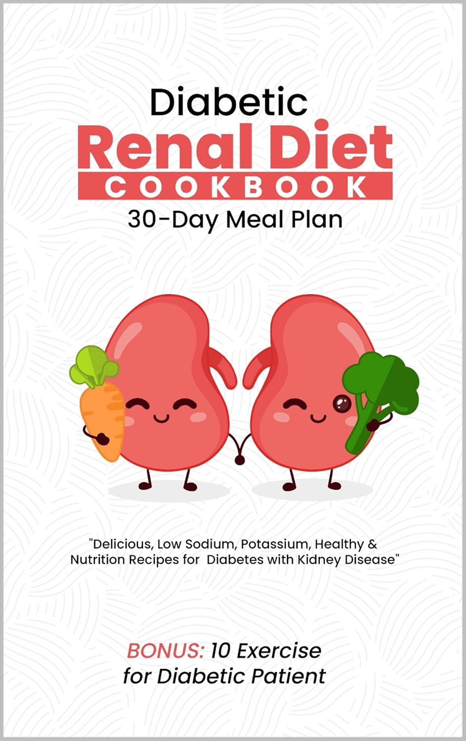 diabetic renal diet cookbook delicious,low sodium,potassium,healthy and nutrition recipes for
