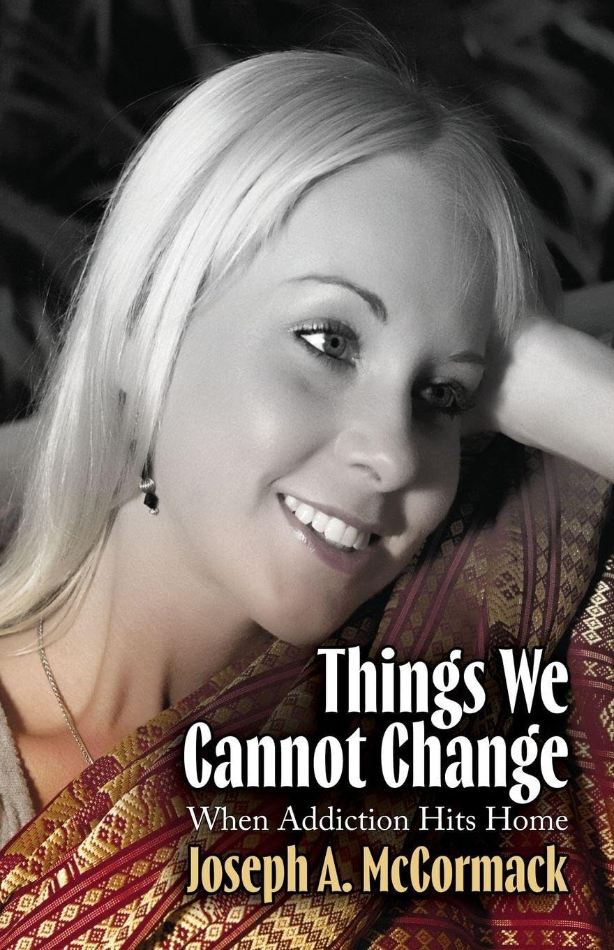 Things We Cannot Change: When Addiction Hits Home