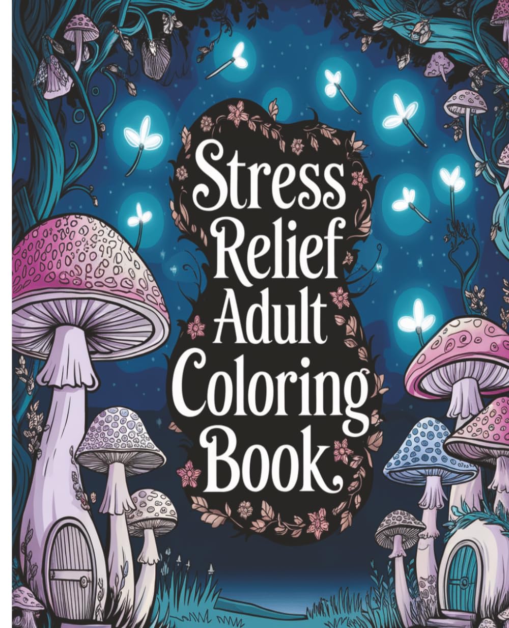 Calm Your Mind: A Stress Relief Coloring Book for Adults with Relaxing Designs for Anxiety Relief