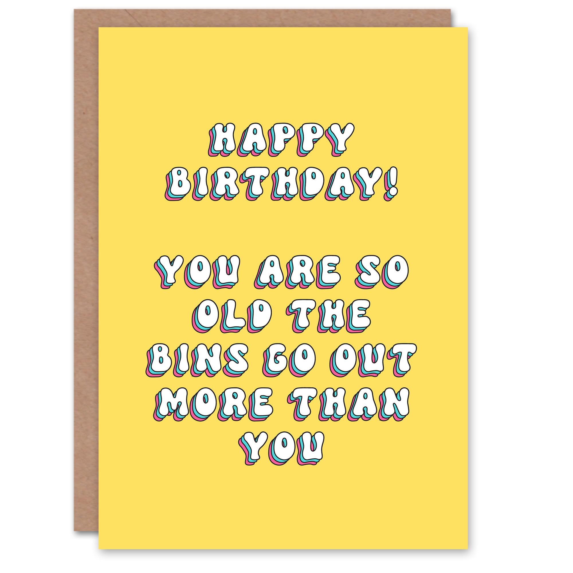 Artery8 Greeting Card You Are So Old Bins Go Out More Funny Bold For Her Woman Wife Gran Mum Sister Birthday Card