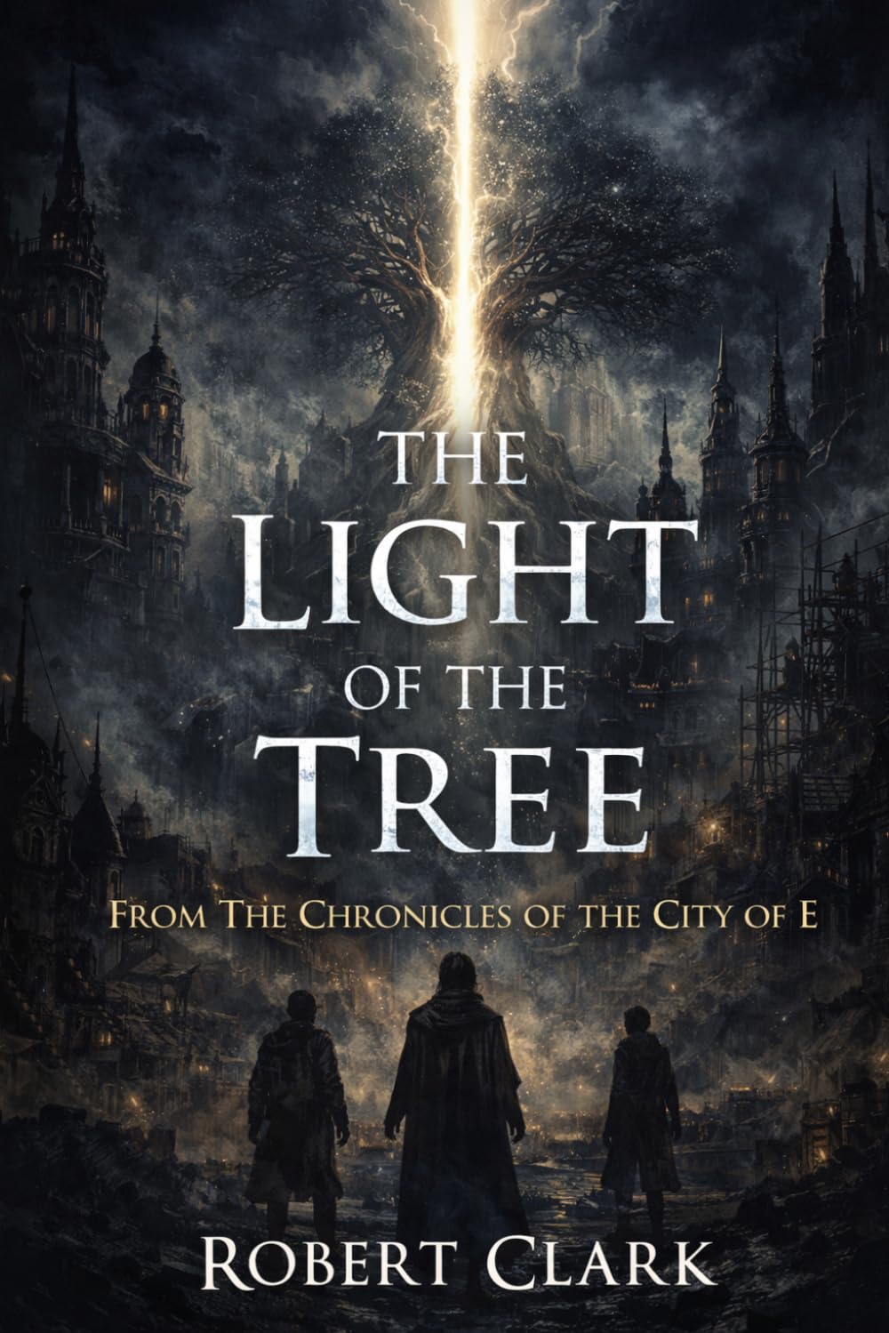 The Chronicles of the City of E: Book 2 The Light of the Tree