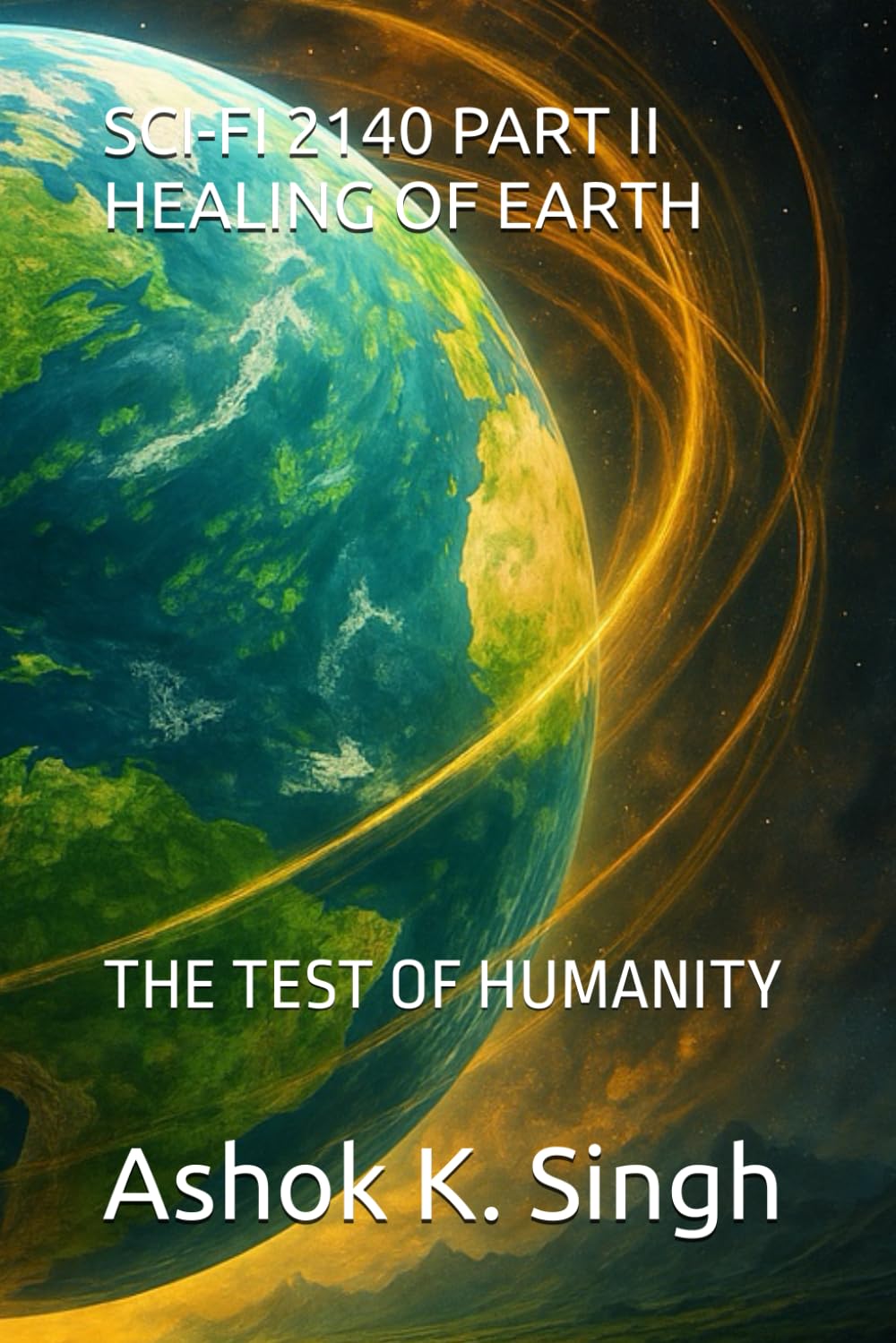 SCI-FI 2140 PART II HEALING OF EARTH: THE TEST OF HUMANITY