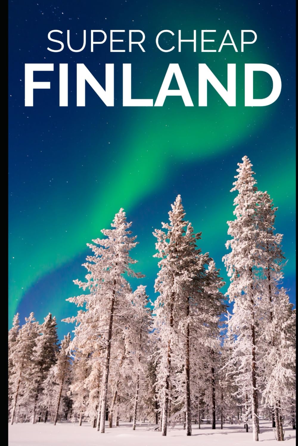 Super Cheap Finland Travel Guide: How to have a $10,000 trip to Finland for $500