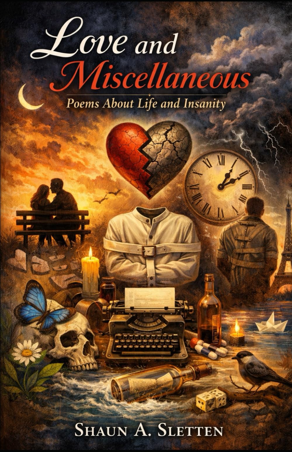 Love and Miscellaneous: Poems About Life and Insanity