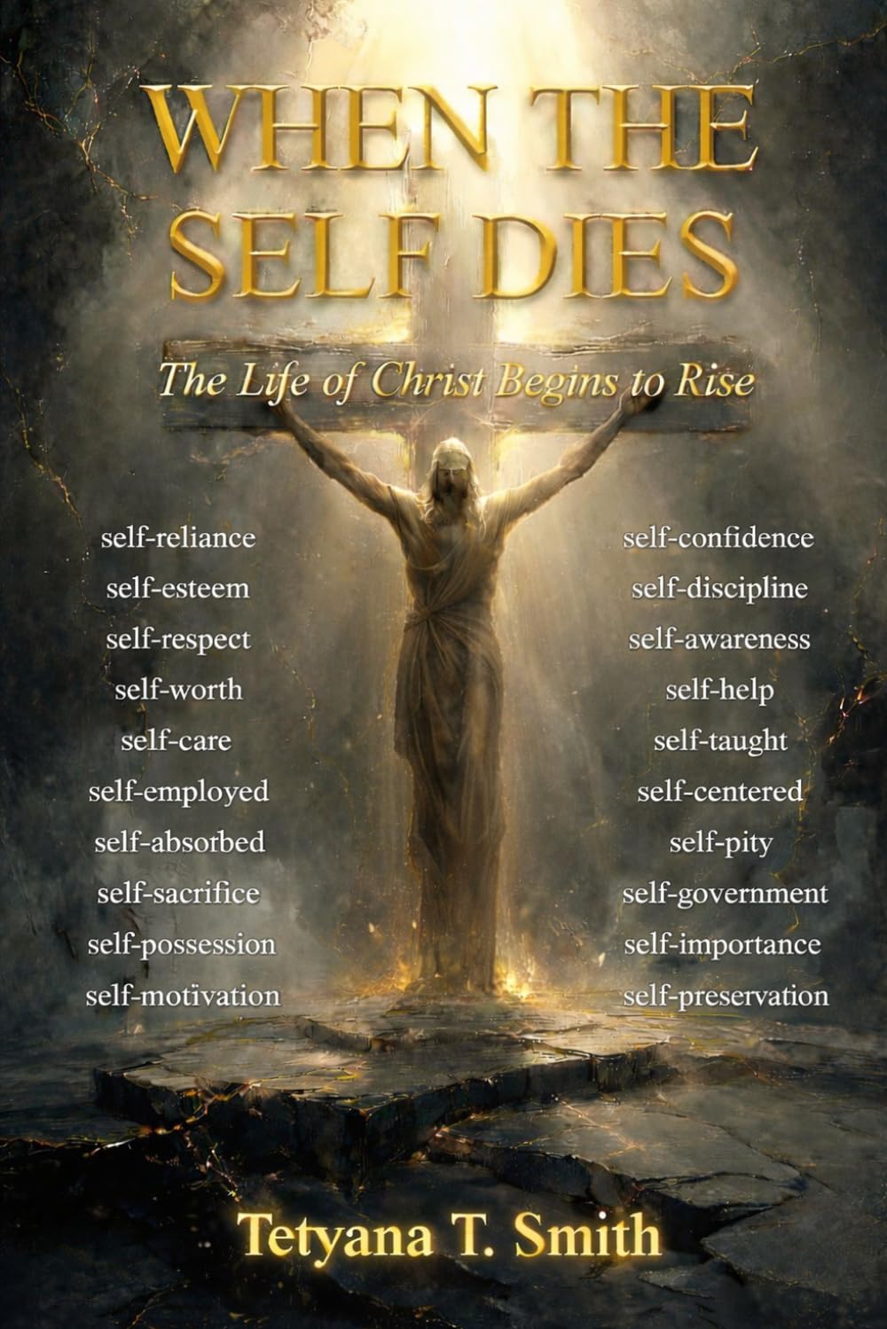 WHEN THE SELF DIES: The Life of Christ Begins to Rule