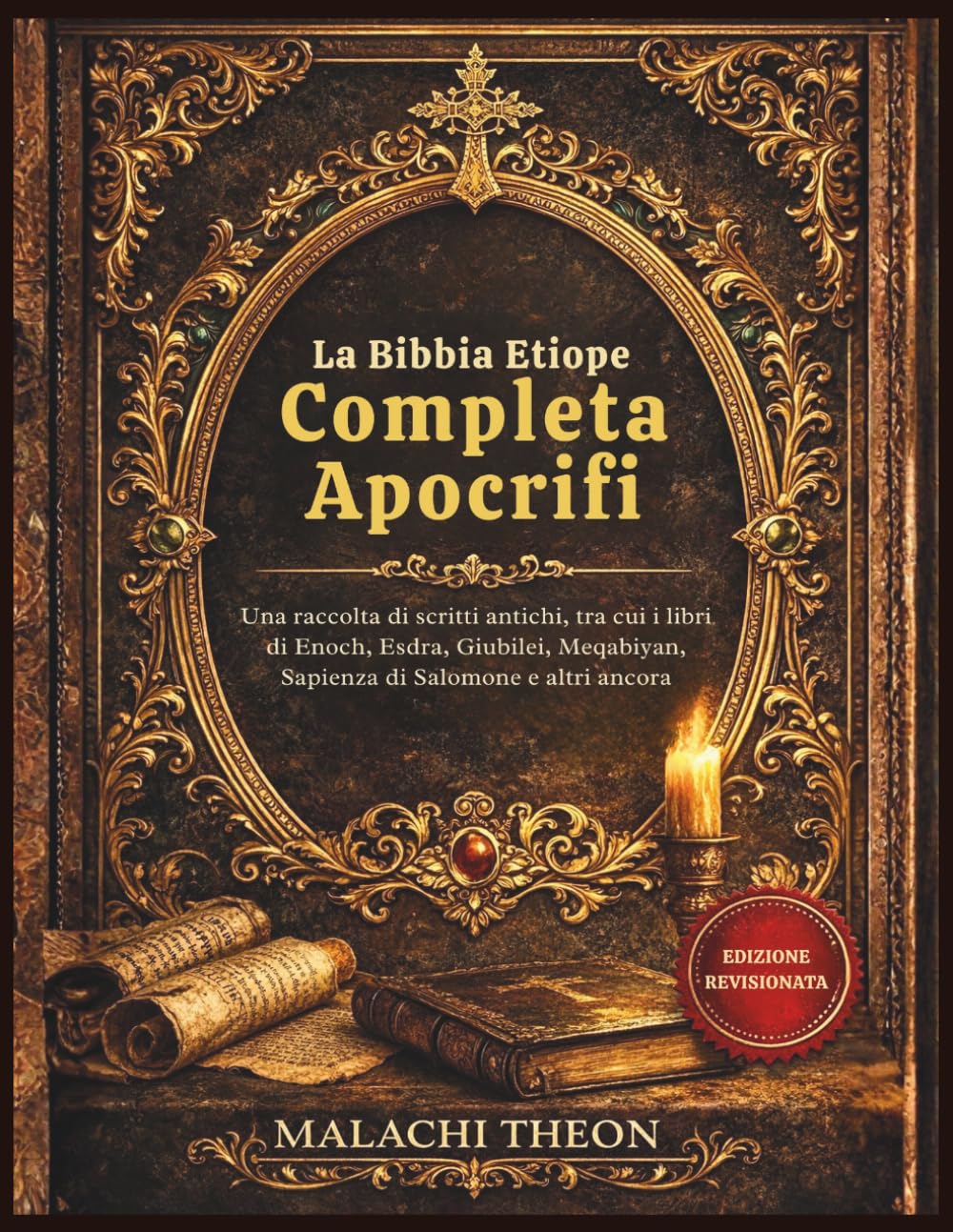 La Bibbia Etiope Completa Apocrifi: Una raccolta di scritti antichi, tra cui i libri di Enoch, Esdra, Giubilei, Meqabiyan, Sapienza di Salomone e altri ancora