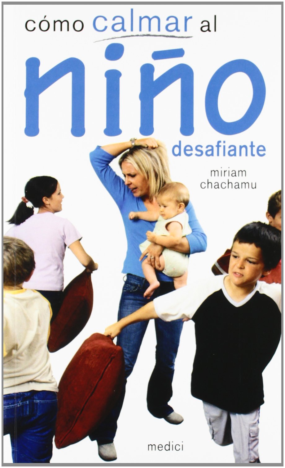 CÓMO CALMAR AL NIÑO DESAFIANTE (NIÑOS Y ADOLESCENTES)