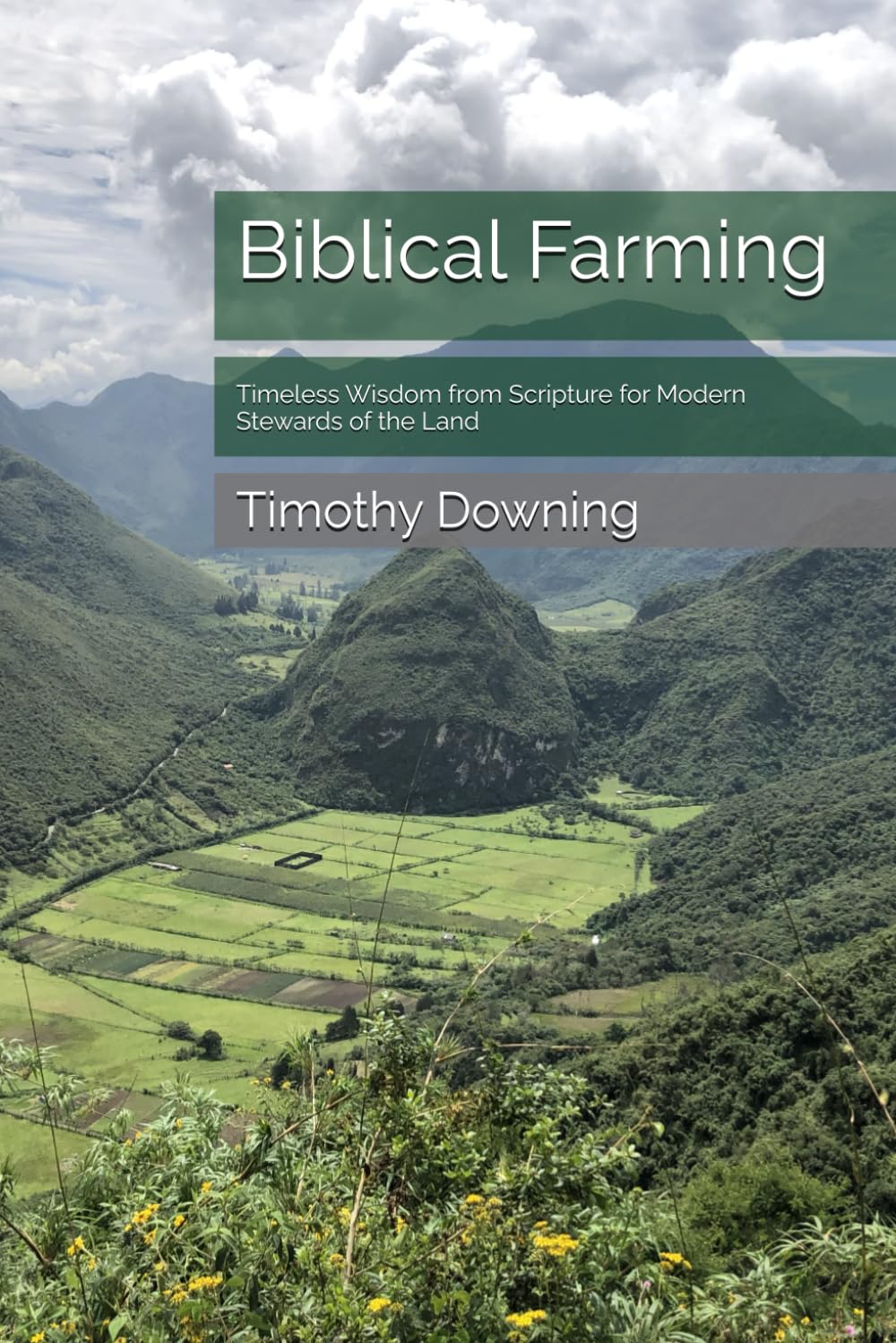 Biblical Farming: Timeless Wisdom from Scripture for Modern Stewards of the Land