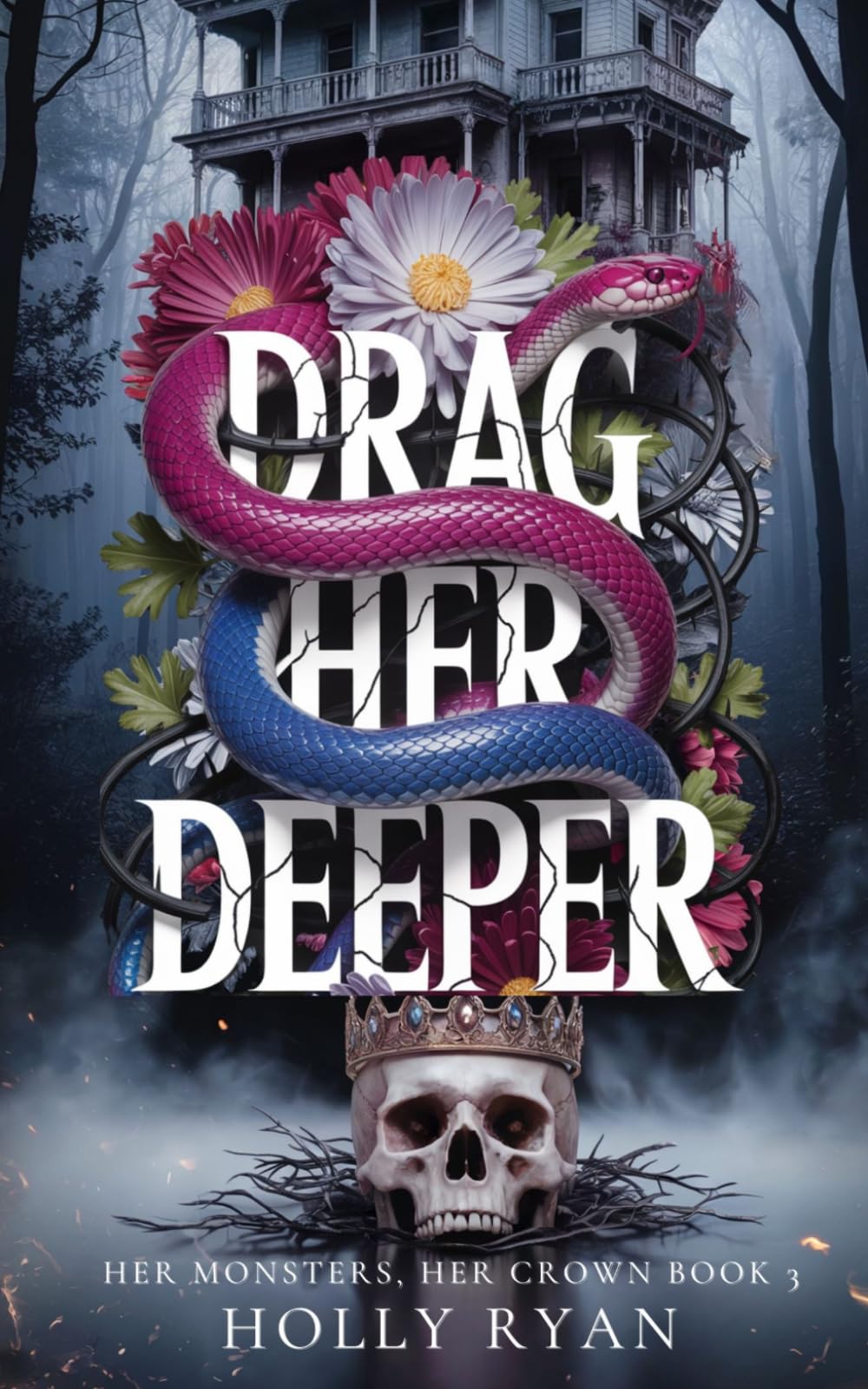 Drag Her Deeper: A Dark Stalker Revenge Reverse Harem Romance (Her Monsters, Her Crown)