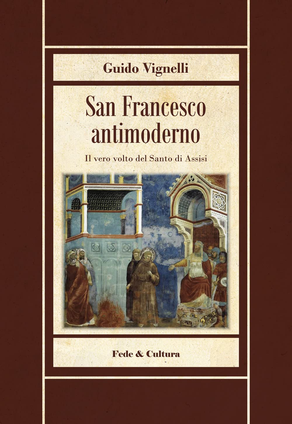 San Francesco Antimoderno. Difesa Del Serafico Dalle Falsificazioni Progressiste - 4