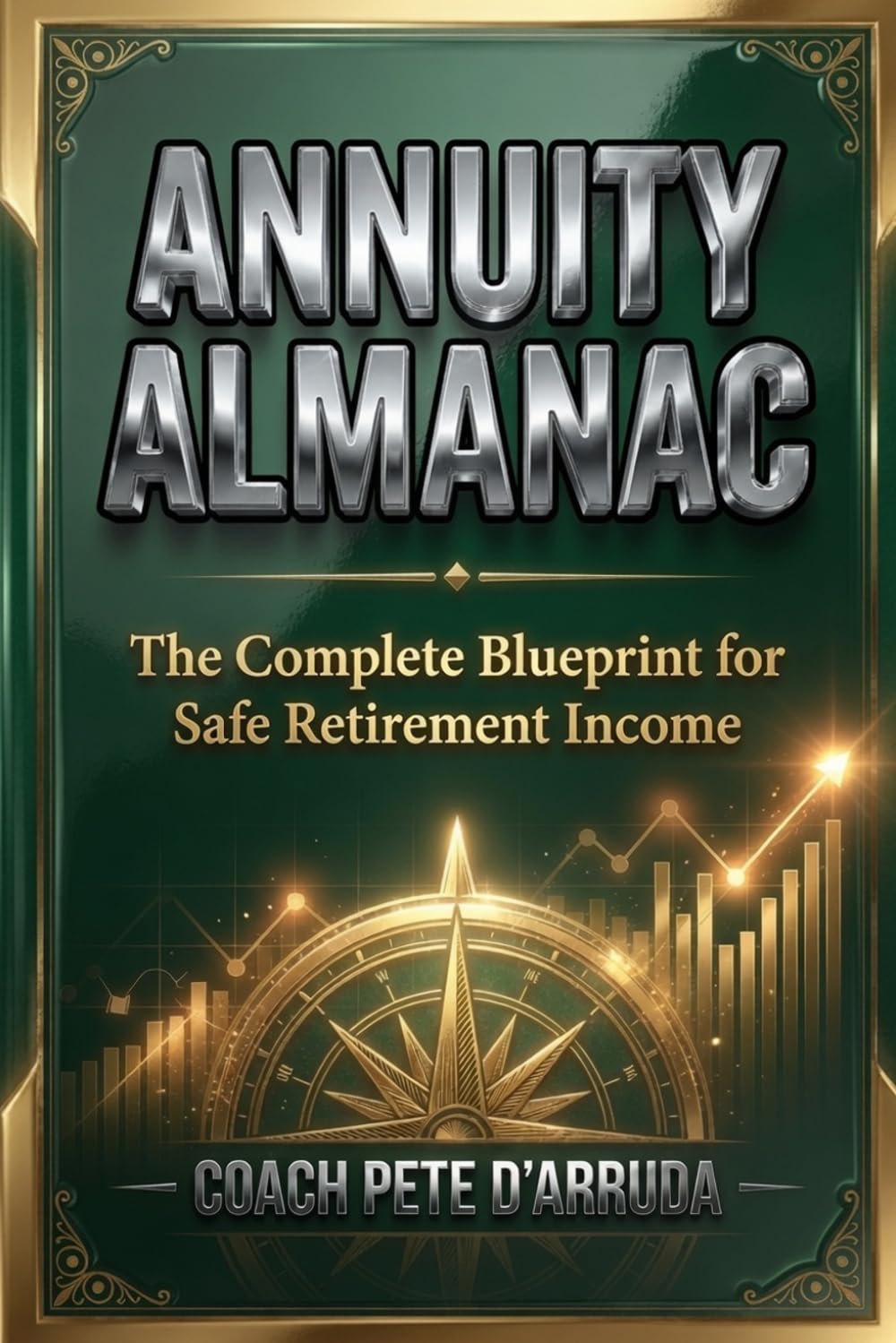 ANNUITY ALMANAC: The Complete Blueprint for Safe Retirement Income