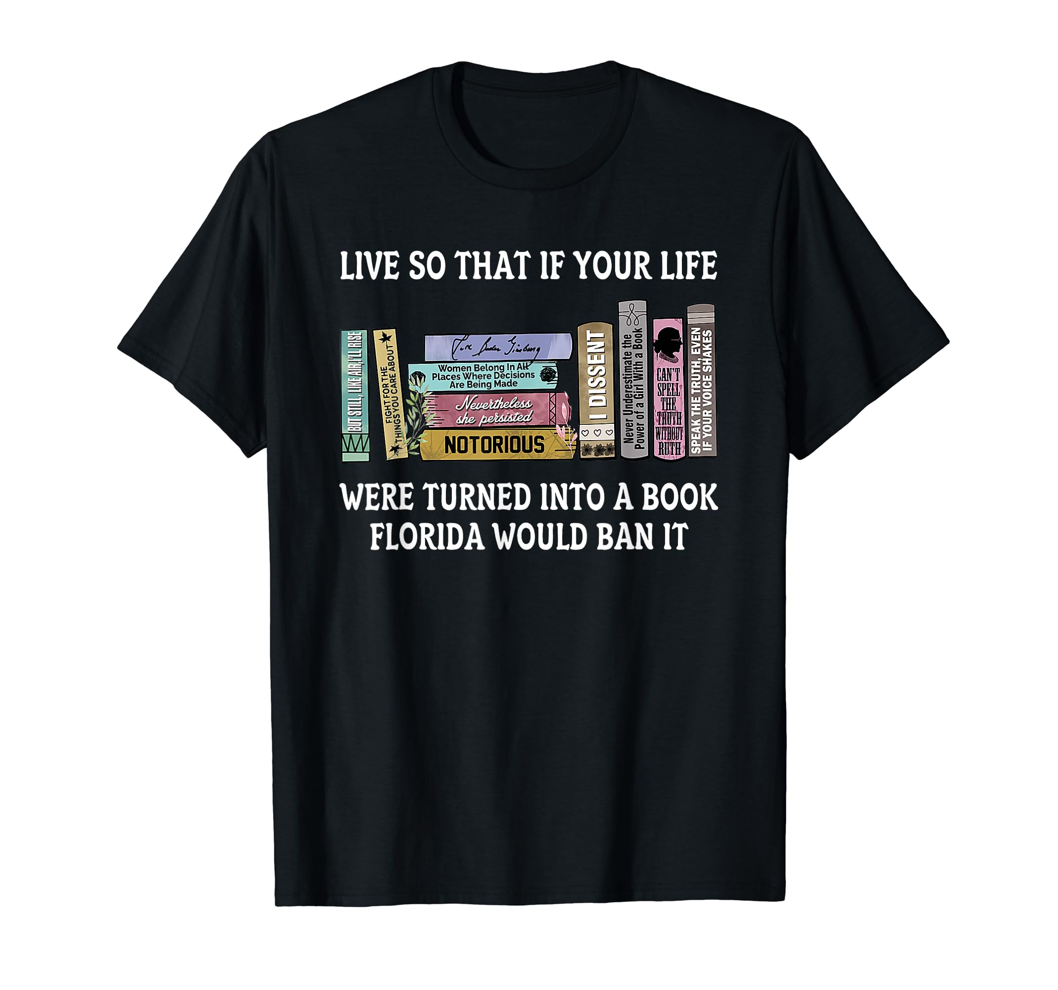 Live So That If Your Life Were Turned Into A Book T-Shirt
