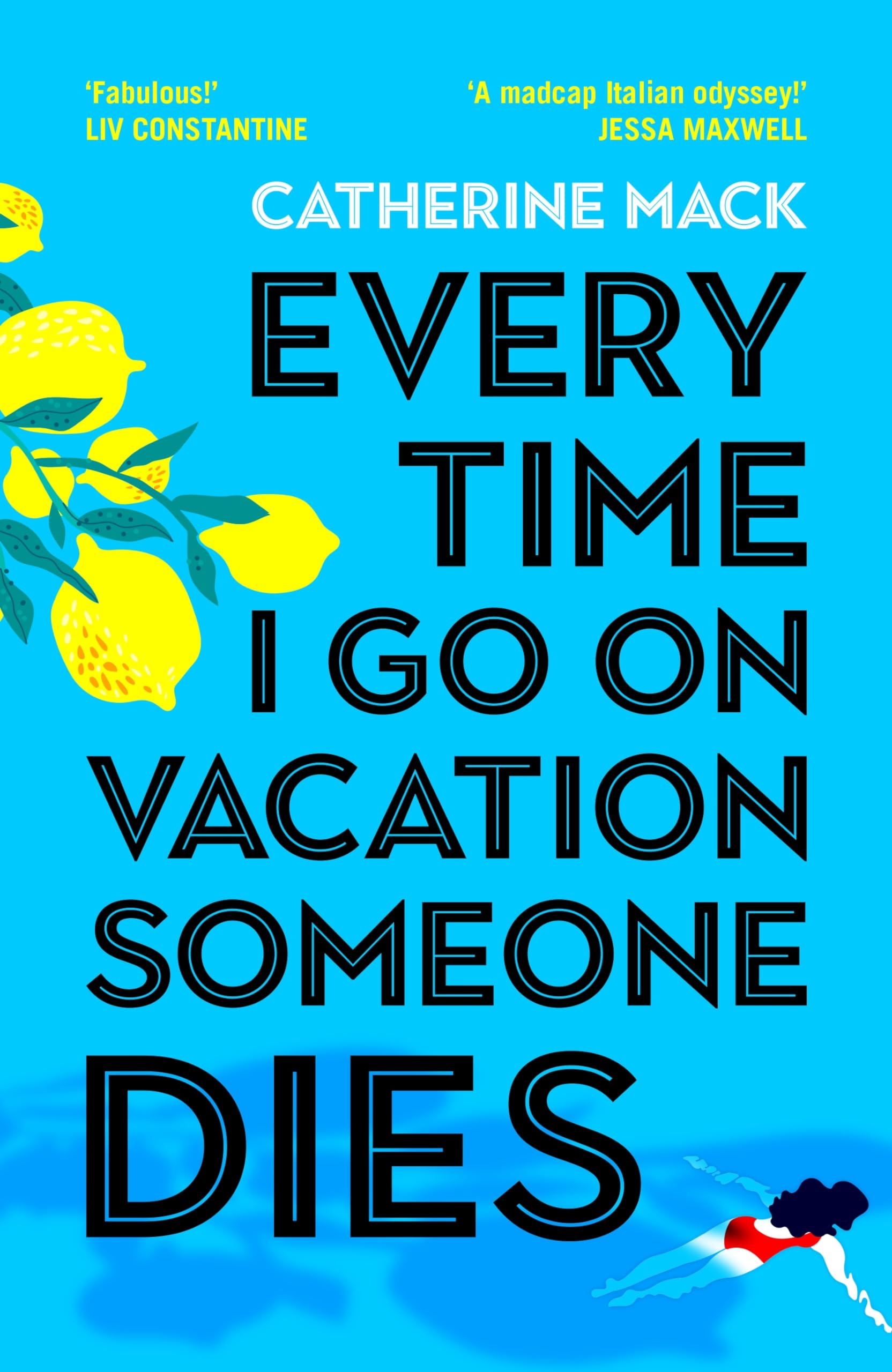 Every Time I Go on Vacation, Someone Dies: Escape to the Amalfi Coast in the Summer’s Freshest, Sharpest and Funniest Mystery: 1 (Vacation Mysteries series, 1)