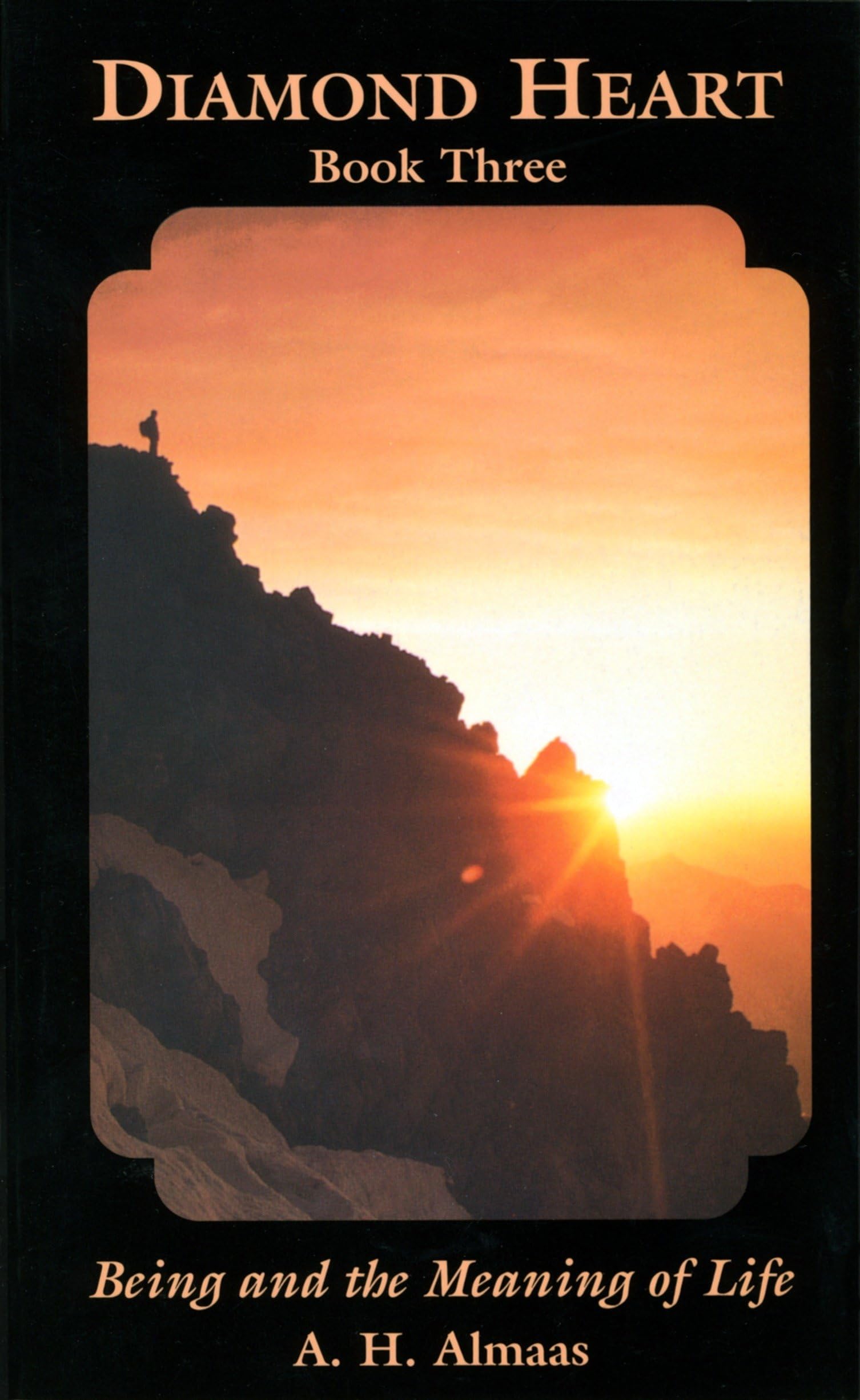 Diamond Heart: Being and the Meaning of Life Bk. 3