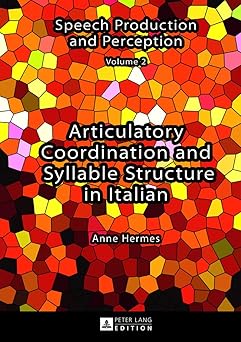 Articulatory Coordination and Syllable Structure in Italian: 2 New Edition-Wow! eBook