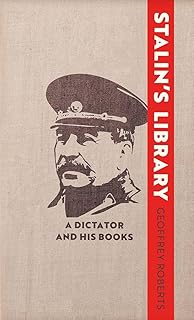 Stalin's Library: A Dictator and his Books