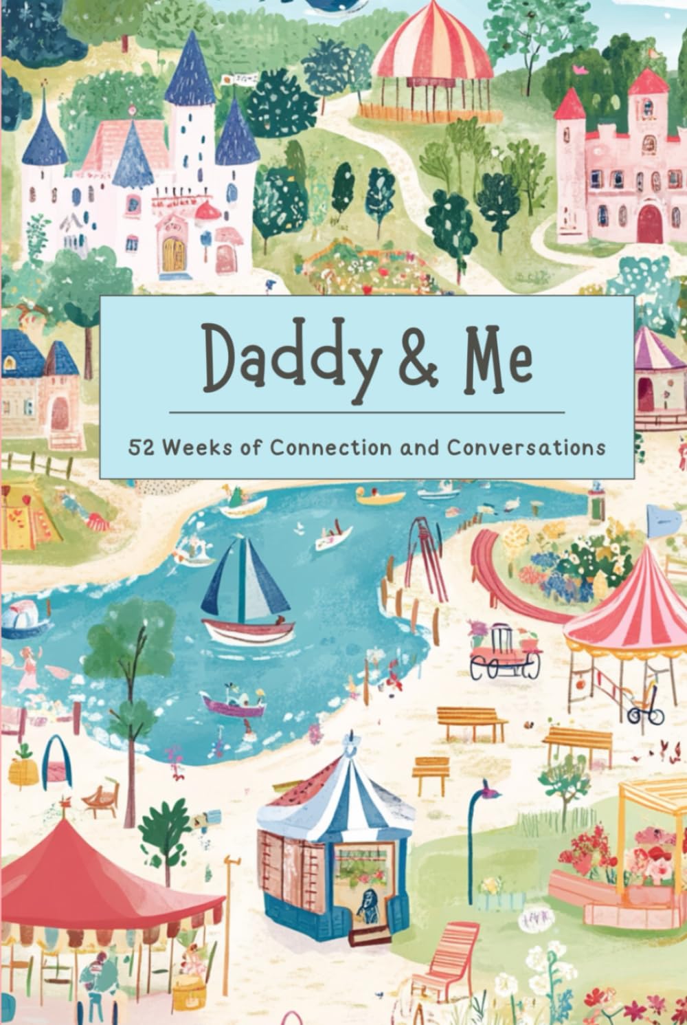 Daddy and Me Journal: 52 Weeks of Bonding Questions: Strengthen your connection with fun, engaging prompts designed to foster meaningful conversations between dads and young children.