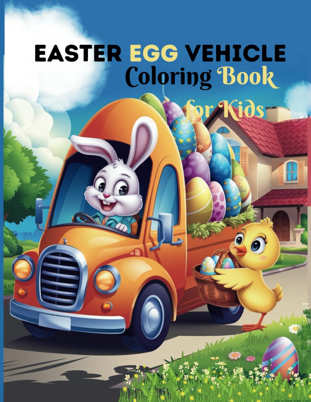 Easter Egg Vehicle Coloring Book for Kids: 40 Unique illustrations of Egg-citing Vehicles.