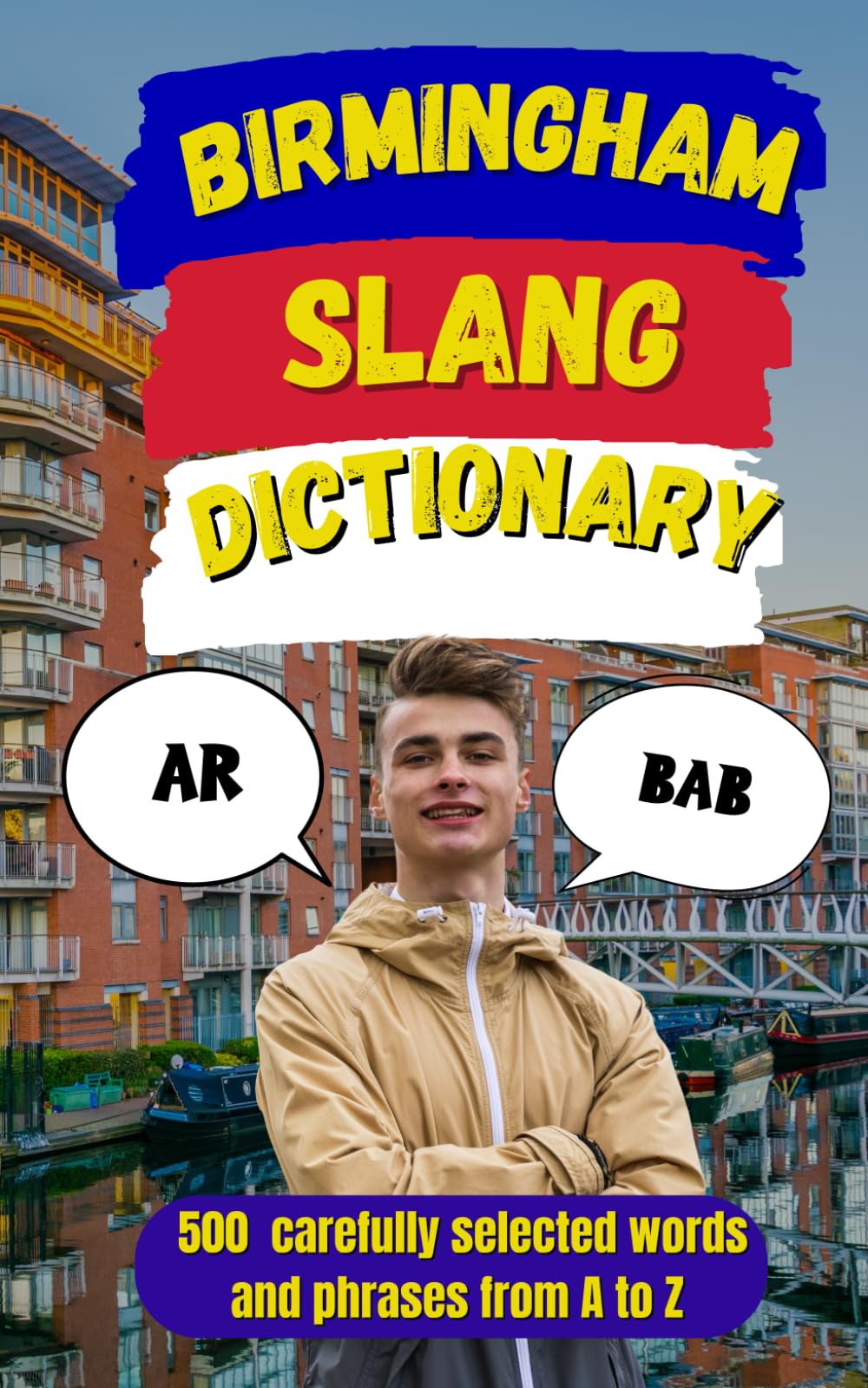Birmingham Slang Dictionary: An A–Z Guide to Birmingham Slang, Banter, and Local Talk: 78 (Slang Dictionary Around The World)