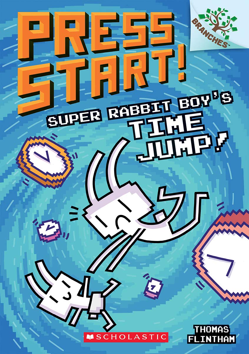 Super Rabbit Boy's Time Jump!: A Branches Book (Press Start! #9): Volume 9