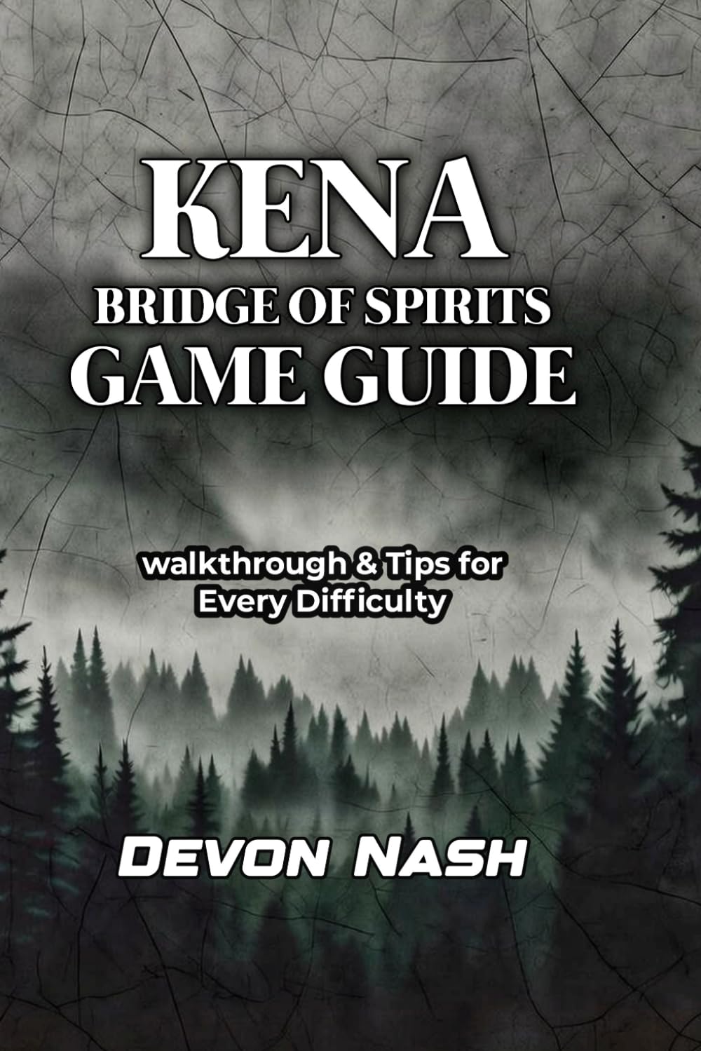 KENA: BRIDGE OF SPIRITS GAME GUIDE: Walkthrough & Tips for Every Difficulty      Paperback – Large Print, January 3, 2026