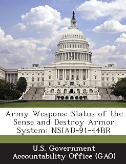 Army Weapons: Status of the Sense and Destroy Armor System: Nsiad-91-44br