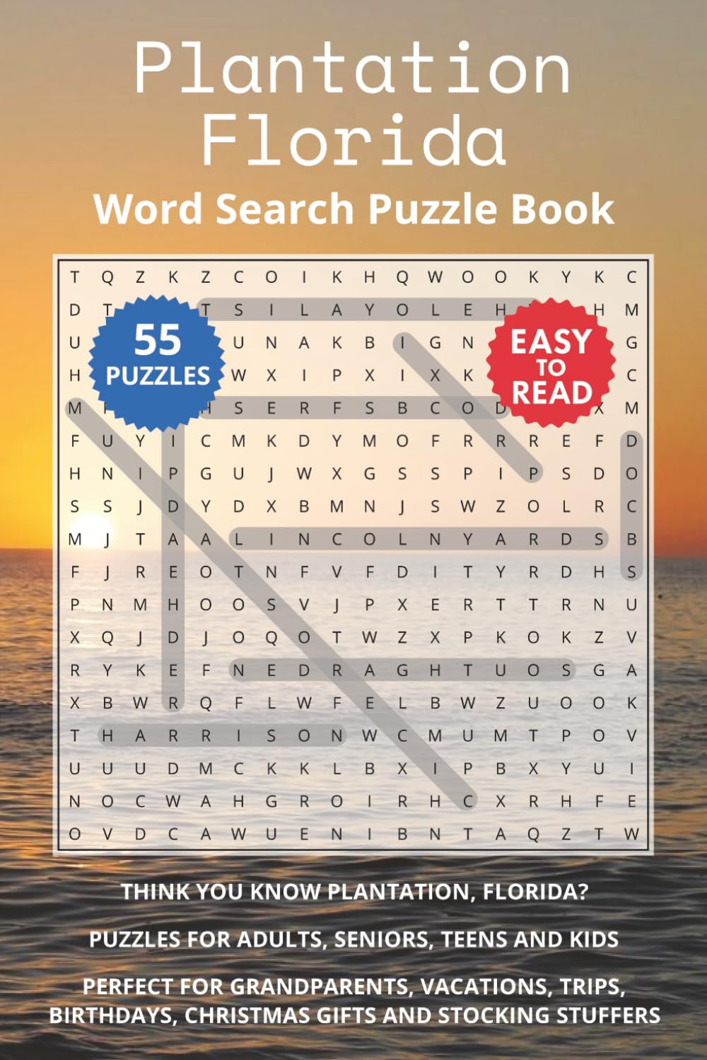 Plantation Florida Word Search Puzzle Book: Think you know Plantation, Florida? Puzzles for Adults, Seniors, Teens and Kids. Perfect for Grandparents, ... Christmas Gifts and Stocking Stuffers.