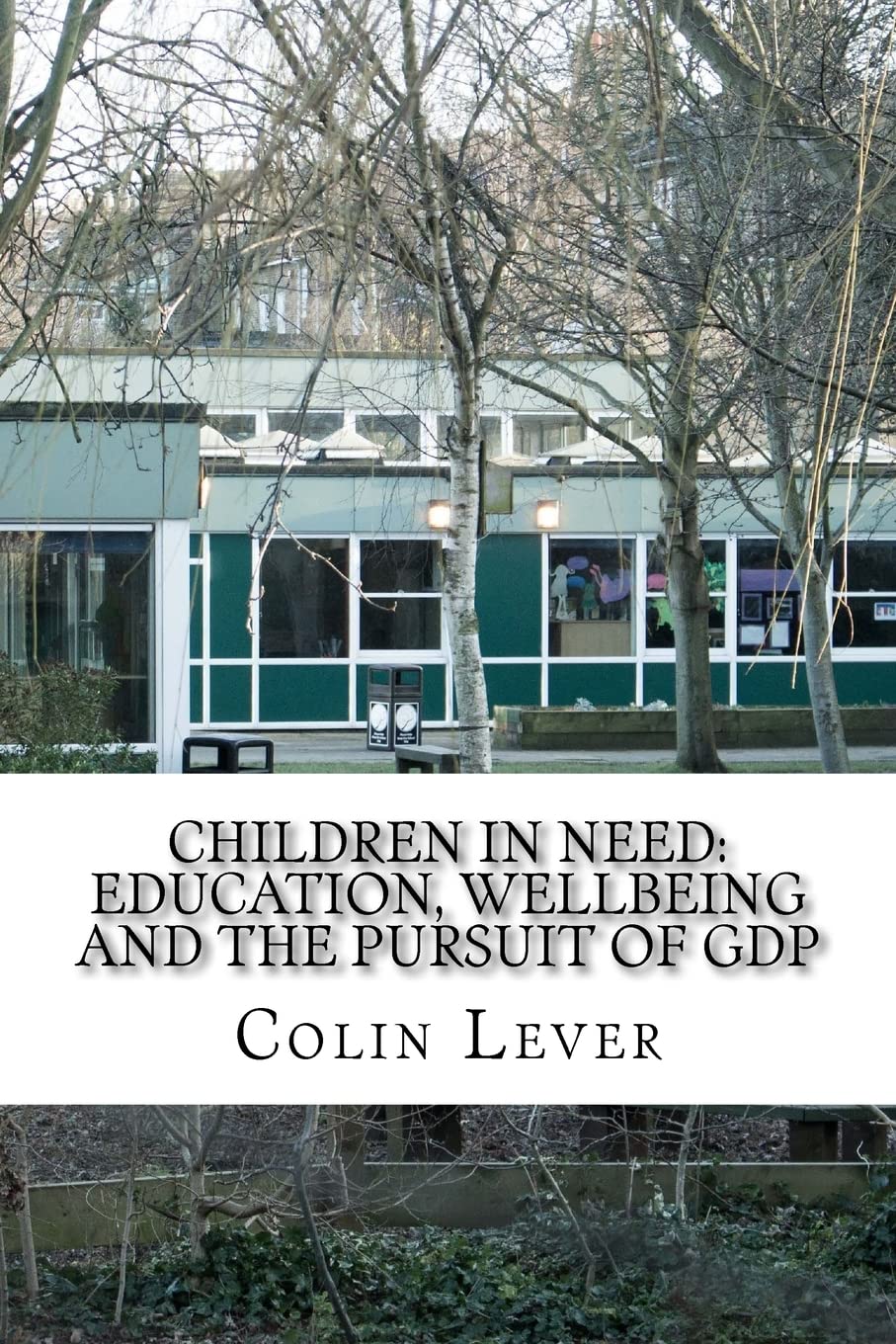 Children in Need: Education, Wellbeing and the pursuit of GDP