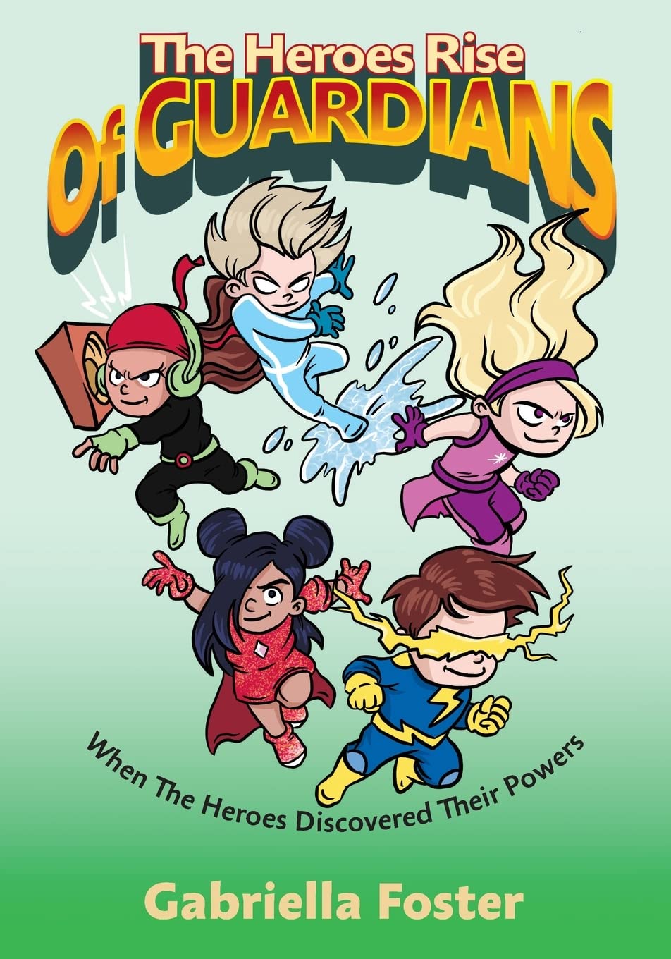 The Heroes Rise Of Guardians: When The Heroes Discovered Their Powers