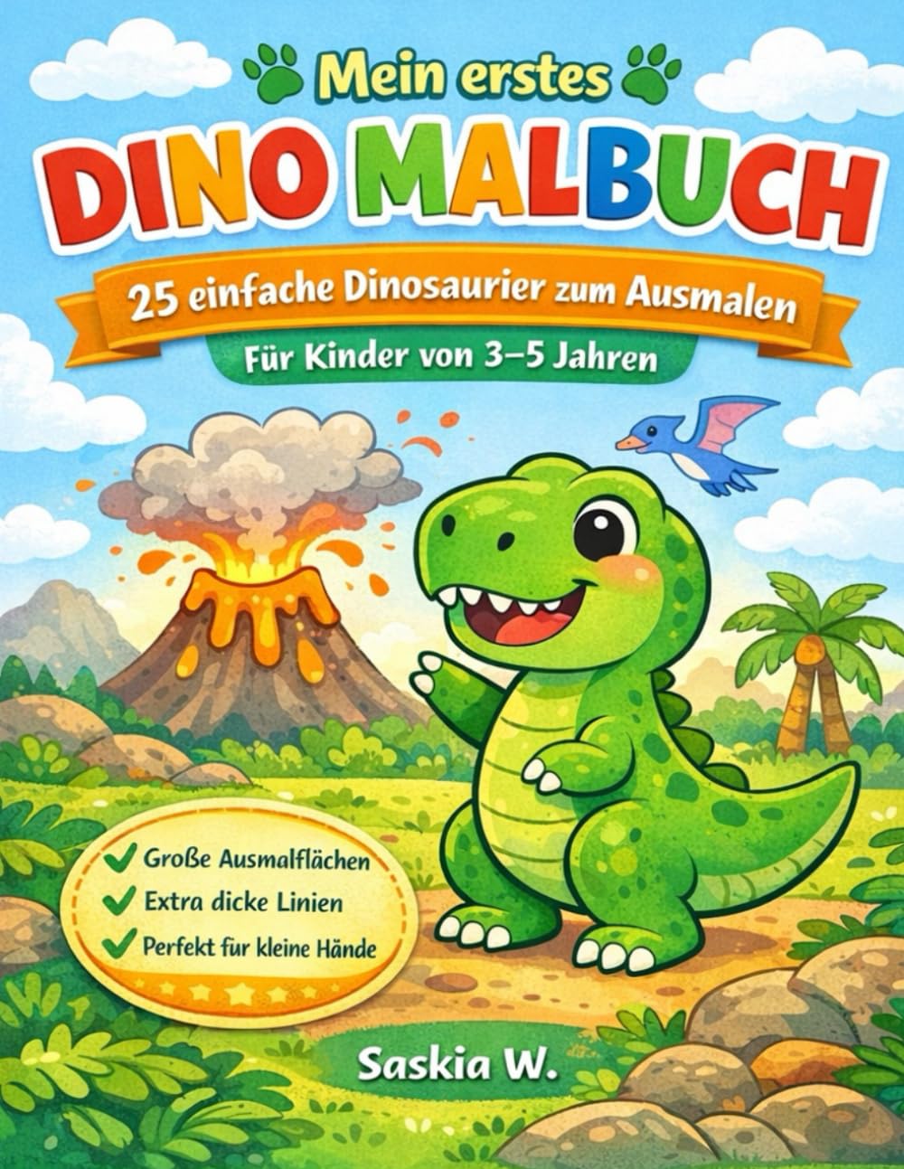 Mein erstes Dino Malbuch 25 einfache Dinosaurier zum Ausmalen für Kinder von 3–5 Jahren: Große Ausmalflächen | Dicke Linien | Perfekt für Kindergarten ... | Förderung von Feinmotorik & Kreativität