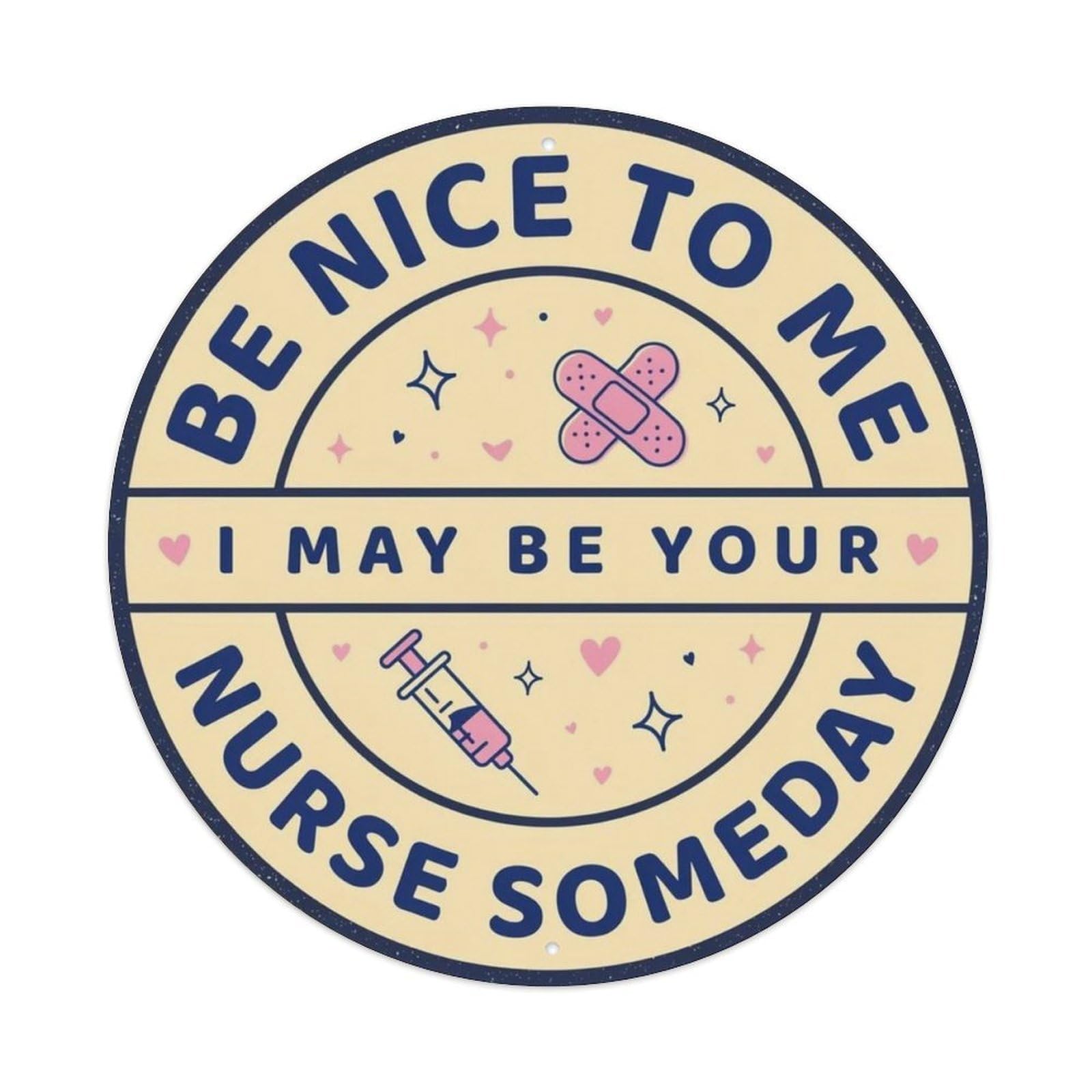 Be Nice To Me I May Metal Tin Sign Plaque