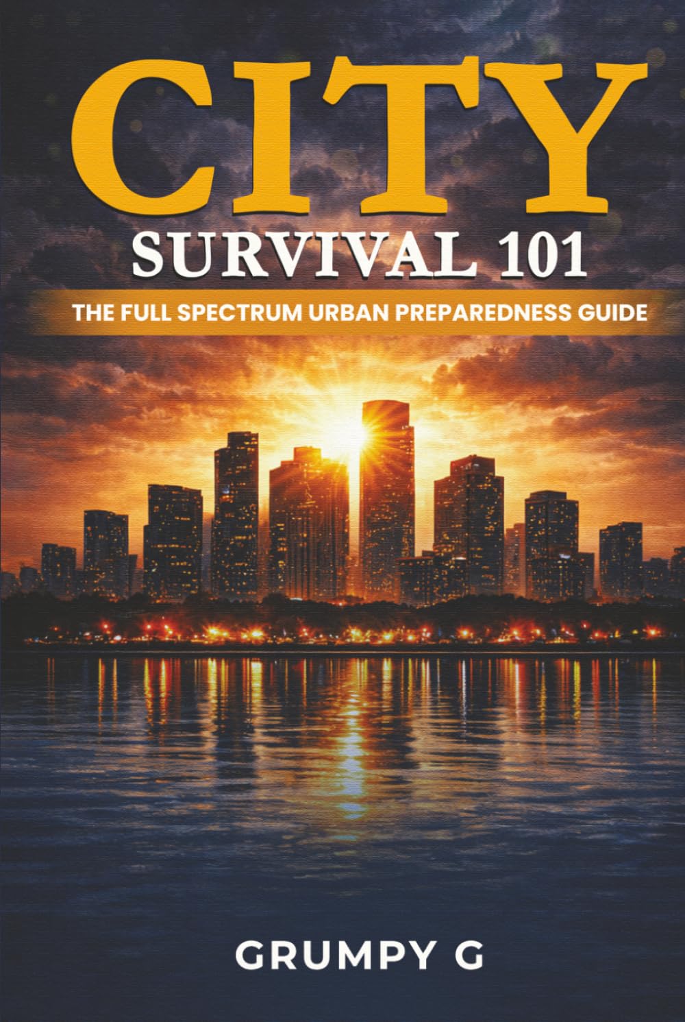 City Survival 101: The Full Spectrum Urban Preparedness Guide