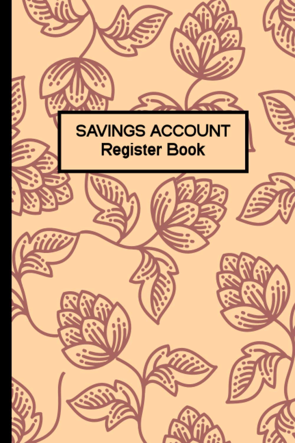 Savings Account Register Book: 6 Column Payment Record, Checking Account Transaction Register, Savings account ledger