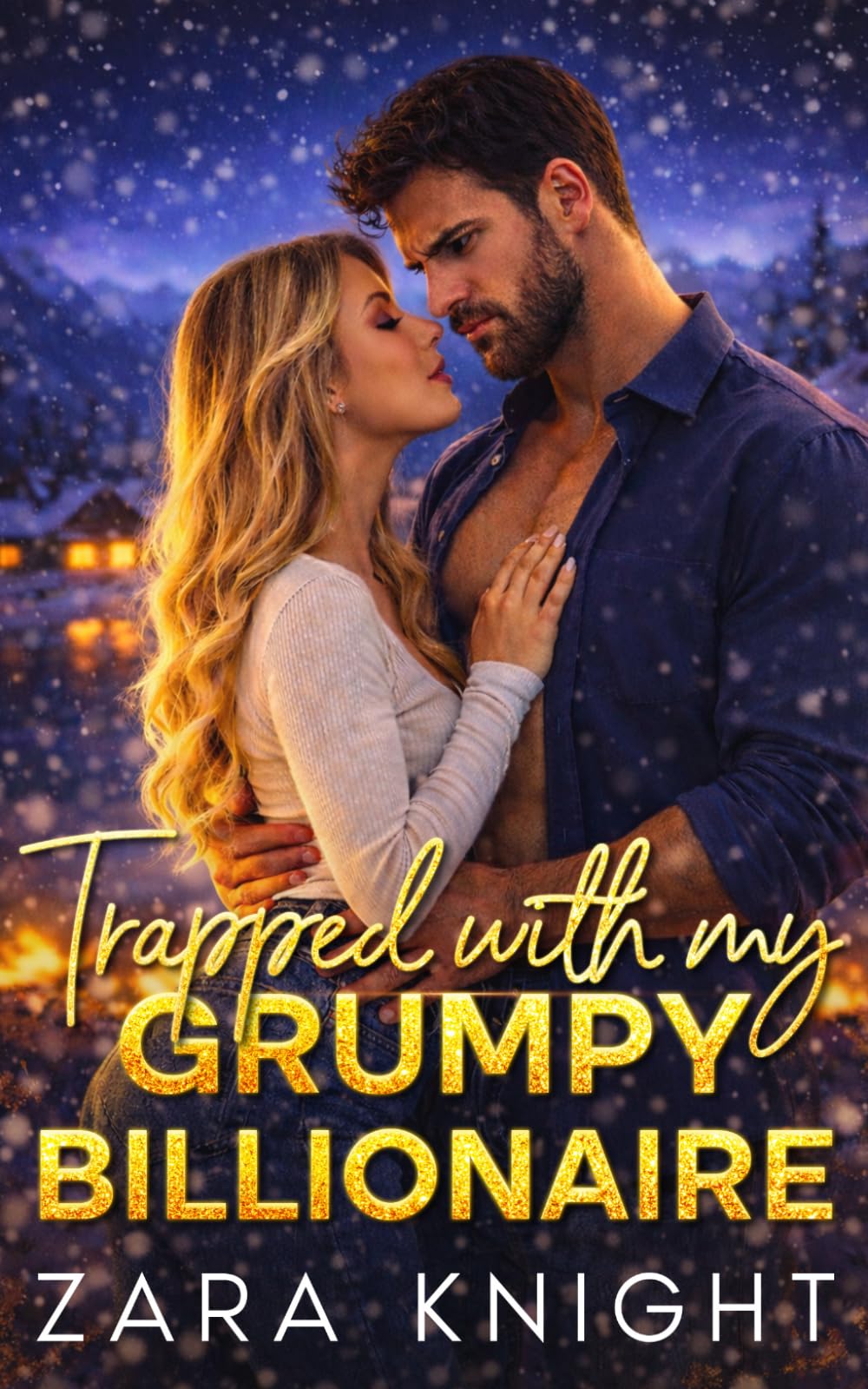 Trapped with My Grumpy Billionaire: A Small-Town Secret Billionaire Romance
