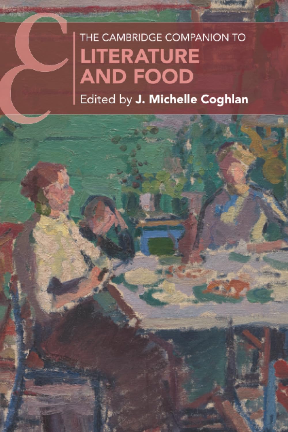 The Cambridge Companion to Literature and Food