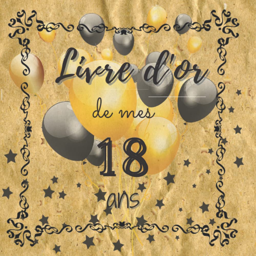 LIVRE D'OR DE MES 18 ANS: Carnet d'anniversaire de mes 18 ans | livre d'anniversaire à compléter | message et photo à compléter | carnet ... carré 21,59 sur 21,59 cm (French Edition)