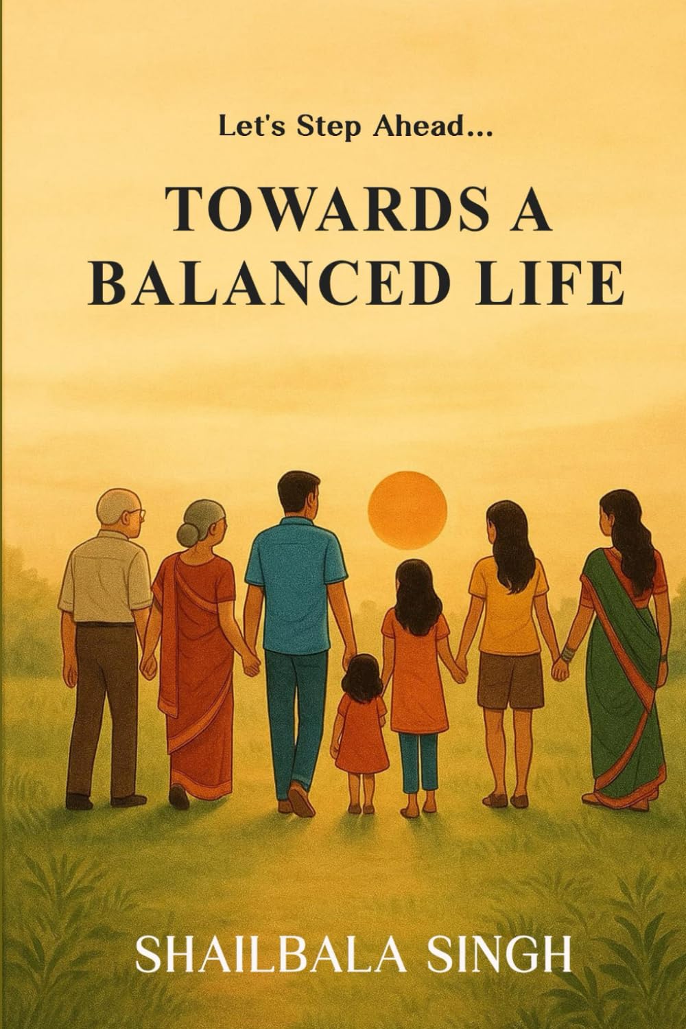 Let's Step Ahead: Towards A Balanced Life