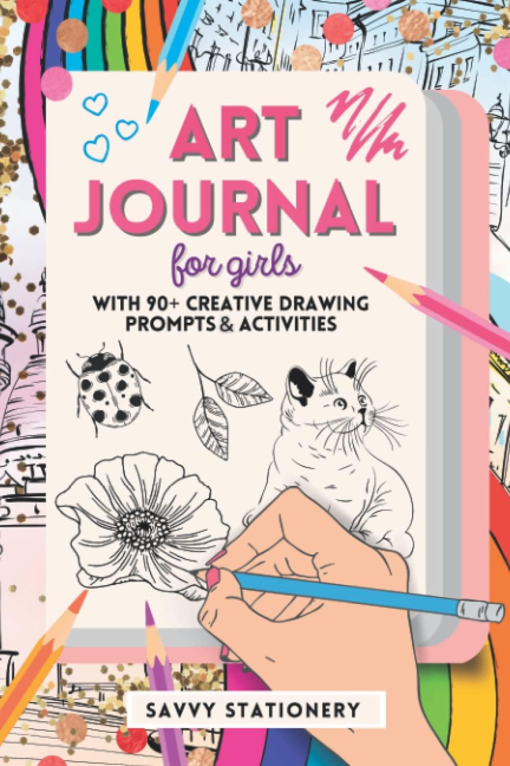 Art Journal for Girls: Creative Drawing Sketchbook with 90+ Art Prompts and Activities - Ages 7-12