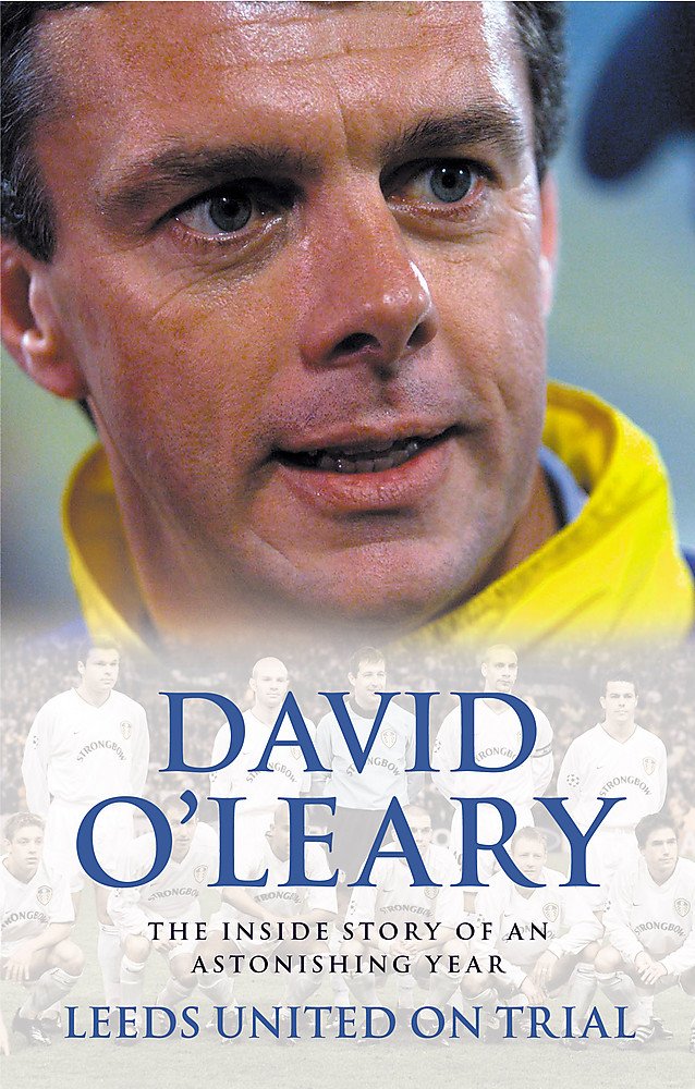 Buy Leeds United On Trial: The Inside Story of an Astonishing Year — BookShops.in