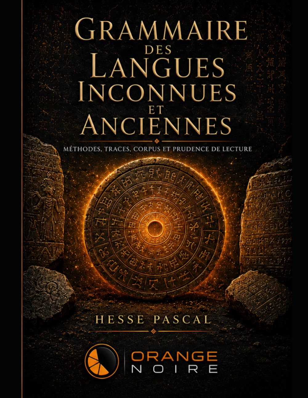GRAMMAIRE DES LANGUES INCONNUES ET ANCIENNES: Méthode publique de lecture, de classement et de prudence