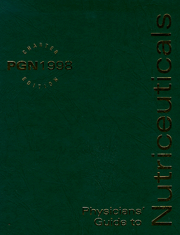 Physicians' Guide to Nutriceuticals (1998 Edition)