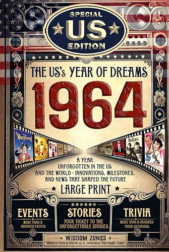 1964 The US's Year of Dreams: US and World News with Amazing Fun Facts&amp;Trivia Games. A Gift for Those Born or Married in 1964, Historical Events ... Activities. Special Edition for the US