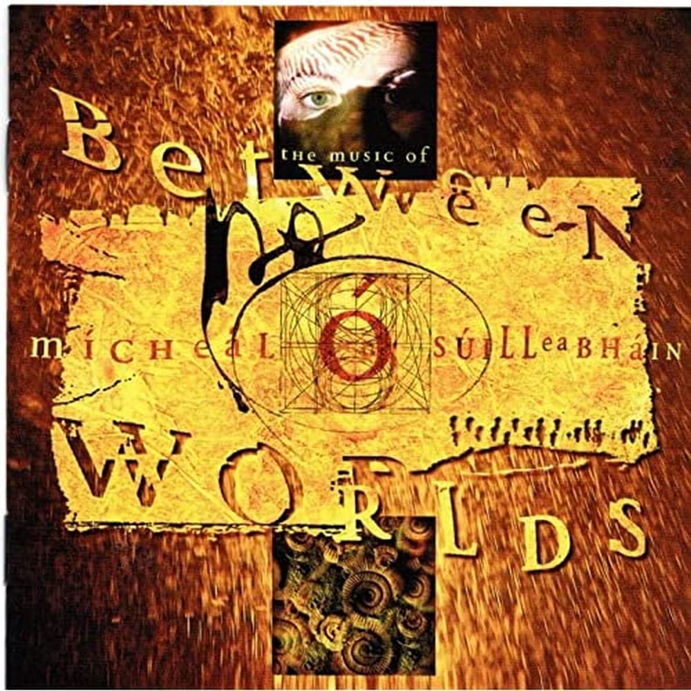 MICHEAL O SUILLEABHAIN - Between Worlds