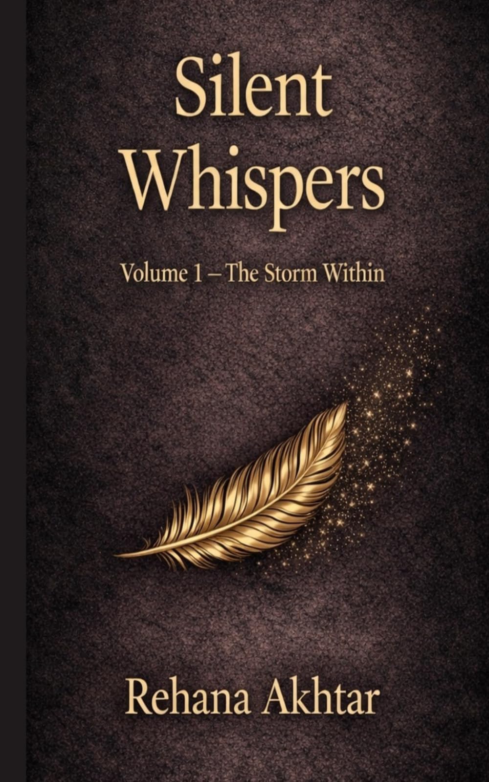 Silent Whispers: Volume 1 — The Storm Within (Silent Whispers Poetry Series)